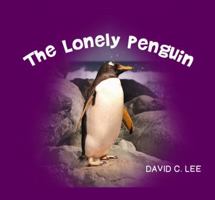 The Lonely Penguin 1434912272 Book Cover