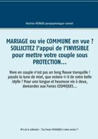 Mariage ou vie commune en vue ? Sollicitez l'appui de l'invisible pour mettre votre couple sous protection...: Vivre en couple n'est pas un long ... ? Pour une longue et heureus 2322145068 Book Cover