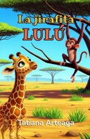 La jirafita Lulú (Spanish Edition) B0GRNGHBV4 Book Cover