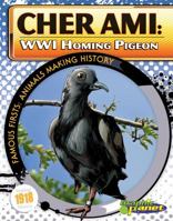 Cher Ami: WWI Homing Pigeon 1616416394 Book Cover