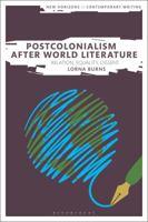 Postcolonialism After World Literature: Relation, Equality, Dissent 1350211486 Book Cover