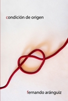 Condición de origen (Spanish Edition) 1304566420 Book Cover