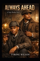 Always Ahead: A Toby Dunbar Novel (The Wrong Story) B0GWXMKB89 Book Cover