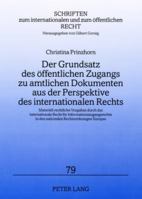 Der Grundsatz Des Oeffentlichen Zugangs Zu Amtlichen Dokumenten Aus Der Perspektive Des Internationalen Rechts: Materiell-Rechtliche Vorgaben Durch Da 3631583087 Book Cover