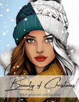 Beauty of Christmas: adult grayscale coloring book: 50 Single Sided Prints B0CGL85TSM Book Cover