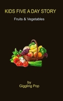 KIDS FIVE A DAY STORY: FRUITS & VEGETABLES B0DST81FJY Book Cover