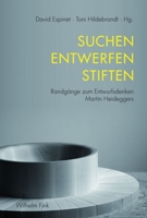 Suchen Entwerfen Stiften: Randgänge Zum Entwurfsdenken Martin Heideggers 3770556194 Book Cover