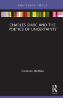 Charles Simic and the Poetics of Uncertainty 1032654236 Book Cover