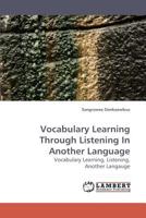 Vocabulary Learning Through Listening In Another Language: Vocabulary Learning, Listening, Another Langauge 3838317254 Book Cover