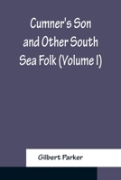 Cumner's Son and Other South Sea Folk (Volume I) 9356150761 Book Cover