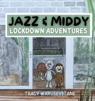 Jazz and Middy: Lockdown Adventures 0645456020 Book Cover