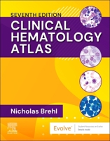 Clinical Hematology Atlas 0443285268 Book Cover