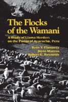 The Flocks of the Wamani: A Study of Llama Herders on the Punas of Ayacucho, Peru 0122598369 Book Cover