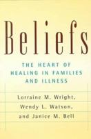 Beliefs and Families: A Model for Healing Illness (Families & Health) 1897530099 Book Cover