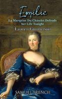 Emilie: La Marquise Du Chatelet Defends Her Life Tonight 0573697825 Book Cover
