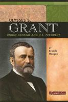 Ulysses S. Grant: Union General and U.s. President (Signature Lives: Civil War Era) 0756508207 Book Cover