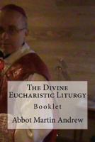 The Divine Eucharistic Liturgy: Booklet 1974558983 Book Cover
