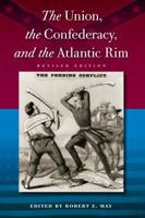 The Union, the Confederacy, and the Atlantic Rim 1557530610 Book Cover
