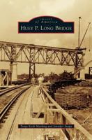Huey P. Long Bridge 1467110124 Book Cover