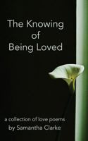 The Knowing of Being Loved 1544769016 Book Cover