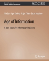 Age of Information: A New Metric for Information Freshness 3031792920 Book Cover