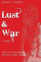 Lust & War: A Novel about how's all fair in... 1492814881 Book Cover