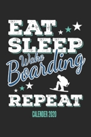 Eat Sleep Wakeboarding Repeat Calender 2020: Funny Cool Wakeboarder Calender 2020 Monthly & Weekly Planner - 6x9 - 128 Pages - Cute Gift For Wakeboarding Enthusiasts, Lovers, Fans 1676373454 Book Cover