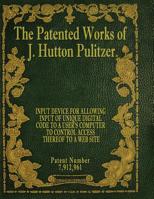 The Patented Works of J. Hutton Pulitzer - Patent Number 7,912,961 1539597555 Book Cover