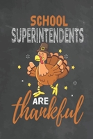School Superintendents Are Thankful: Journal Notebook 108 Pages 6 x 9 Lined Writing Paper School Thanksgiving Appreciation Gift for Teacher from Student 1700556282 Book Cover