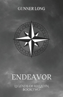 ENDEAVOR: The Legends or Ralladin: Book Two (The Legends of Ralladin) B0DS8SZKZT Book Cover