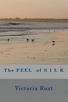 The Feel of Silk 1452854831 Book Cover