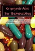 Ergogenic Aids For Bodybuilding 147828790X Book Cover