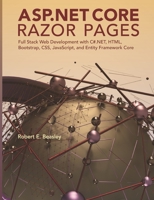 ASP.NET Core Razor Pages: Full Stack Web Development with C#.NET, HTML, Bootstrap, CSS, JavaScript, and Entity Framework Core B08PJK7DB2 Book Cover