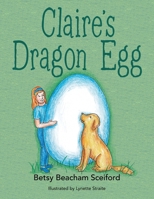 Claire's Dragon Egg 1665776366 Book Cover