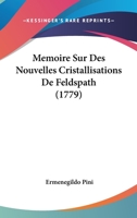 Memoire Sur Des Nouvelles Cristallisations De Feldspath (1779) 1120003164 Book Cover