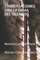 CONVERSACIONES CON LA DAMA DEL SILENCIO: Memorias y una voluntaria (Spanish Edition) B0GQXRVG62 Book Cover