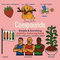 Compounds: Simple & Enriching Activity Coloring Book For Fun Education, and Stress Relief: Increase Children's Reading Vocabulary, Exercise Adults' ... Book for Adults and Children Year-Round B0F87J825C Book Cover
