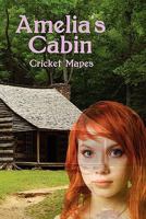 Amelia's Cabin 1604743808 Book Cover