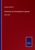 Geschichte der Ommaijaden in Spanien: Erster Theil 3375114729 Book Cover