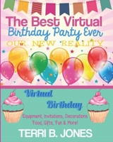 The Best Virtual Birthday Party Ever: Our New Reality B089957DBN Book Cover