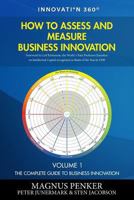 How to Assess and Measure Business Innovation (The Complete Guide to Business Innovation Book 1) 1535160985 Book Cover