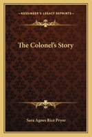 The Colonel's Story 0548503036 Book Cover