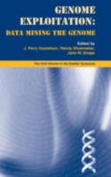Genome Exploitation: Data Mining the Genome (Stadler Genetics Symposia Series) 038724123X Book Cover