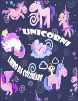 Unicorni Libro da Colorare: I bambini dai 2-5; Raffreddare Disegni da colorare per le interpolazioni, Bambini & Ragazze, con Unicorni Designs B0916N9HRR Book Cover