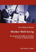Worker Well-Being - Occupational Health and Safety in Times of Globalization 3836429357 Book Cover