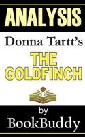 The Goldfinch: by Donna Tartt -- Analysis 1494457113 Book Cover