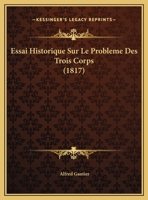 Essai Historique Sur Le Probleme Des Trois Corps (1817) 1166757188 Book Cover