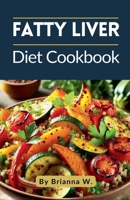 Fatty Liver Diet Cookbook B0GYG9X99B Book Cover