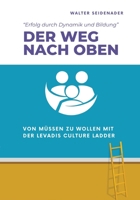 Der Weg Nach Oben: Von Müssen zu Wollen mit der Levadis Culture Ladder (German Edition) 3384503430 Book Cover