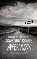 Journey to Destiny, Traveling Through Infertility 1462035396 Book Cover
